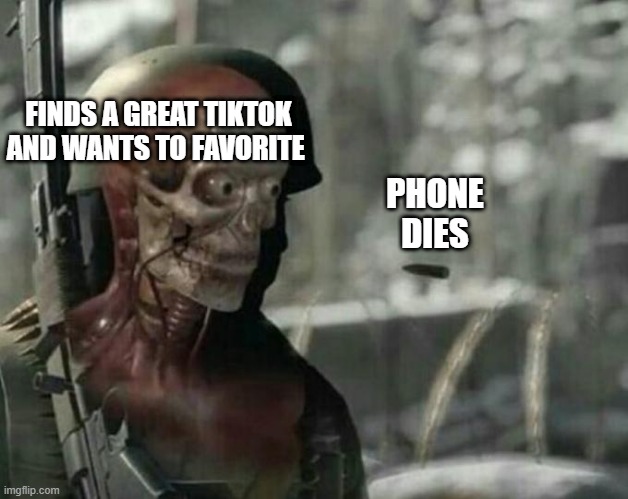 Lol | FINDS A GREAT TIKTOK AND WANTS TO FAVORITE; PHONE DIES | image tagged in sniper elite headshot | made w/ Imgflip meme maker