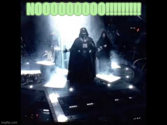 Nooooooooooooo | NOOOOOOOOO!!!!!!!!! | image tagged in nooooooooooooo | made w/ Imgflip meme maker