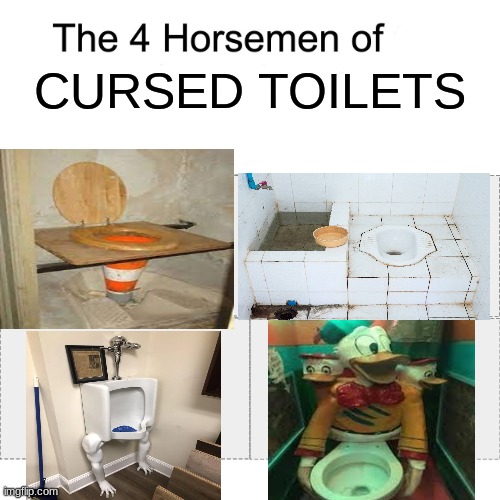 spot the one that is actually in use | CURSED TOILETS | image tagged in four horsemen,toilets,cursed | made w/ Imgflip meme maker