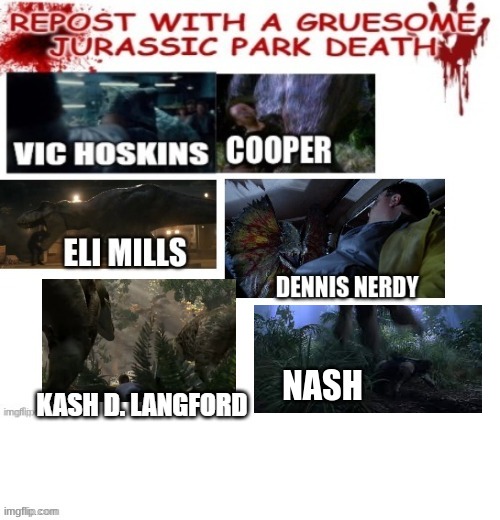 Nash ripped in half | NASH | image tagged in death,jurassic park,spinosaurus | made w/ Imgflip meme maker