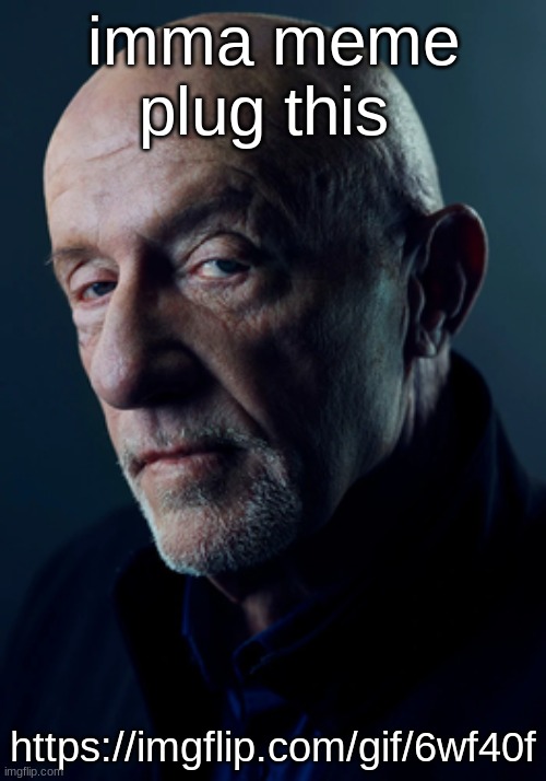 https://imgflip.com/gif/6wf40f | imma meme plug this; https://imgflip.com/gif/6wf40f | made w/ Imgflip meme maker