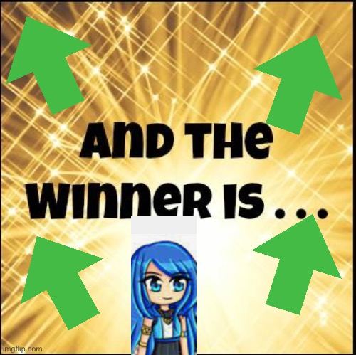 The winner is | image tagged in the winner is | made w/ Imgflip meme maker