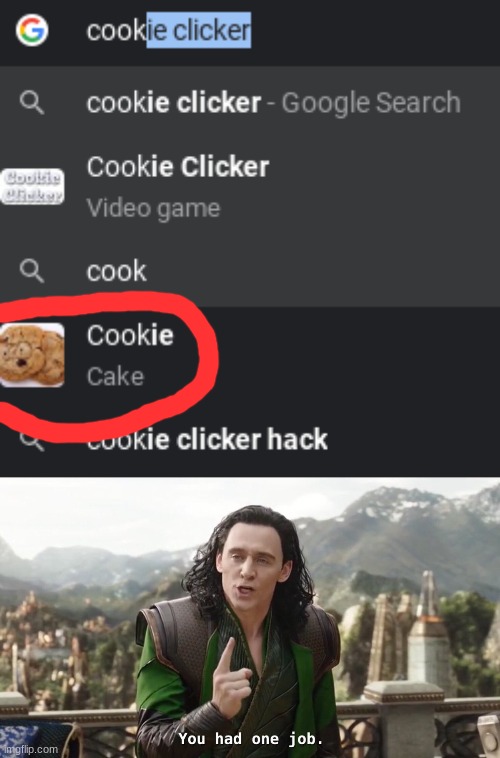 cookie = cake?? | image tagged in you had one job just the one | made w/ Imgflip meme maker