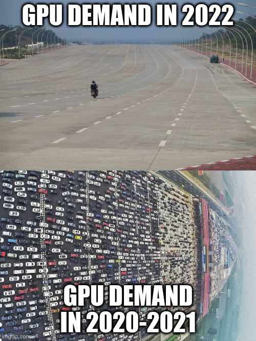 GPU demand in 2022 vs GPU demand in 2020-2021 | GPU DEMAND IN 2022; GPU DEMAND IN 2020-2021 | image tagged in burmese traffic vs chinese traffic | made w/ Imgflip meme maker