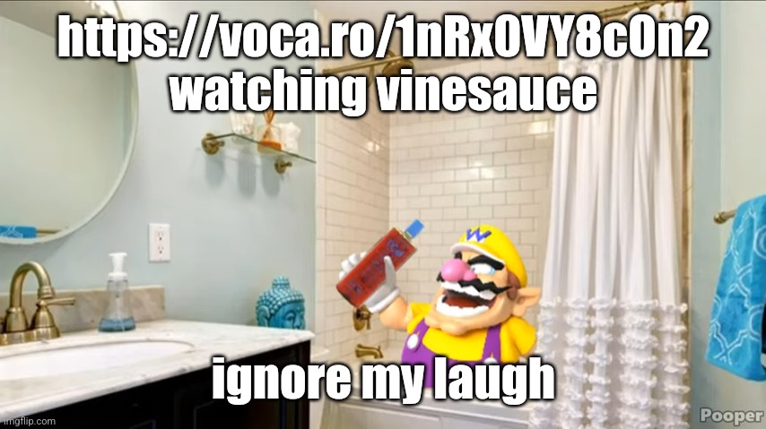 shampoo | https://voca.ro/1nRx0VY8cOn2 watching vinesauce; ignore my laugh | image tagged in shampoo | made w/ Imgflip meme maker