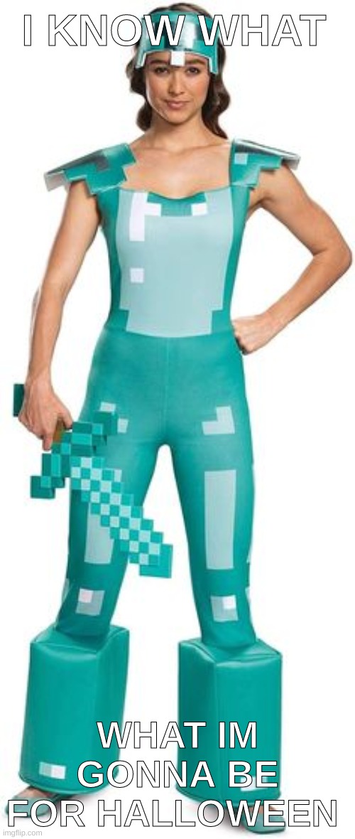 ong | I KNOW WHAT; WHAT IM GONNA BE FOR HALLOWEEN | made w/ Imgflip meme maker