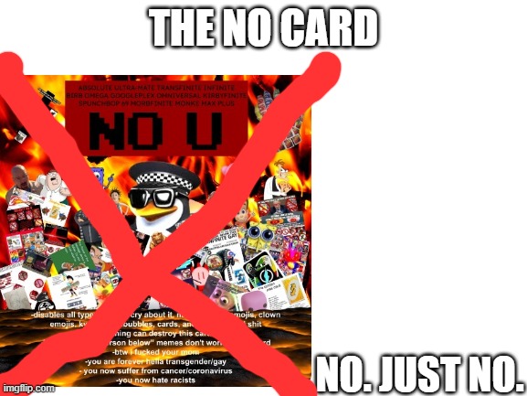 THE NO CARD NO. JUST NO. | made w/ Imgflip meme maker