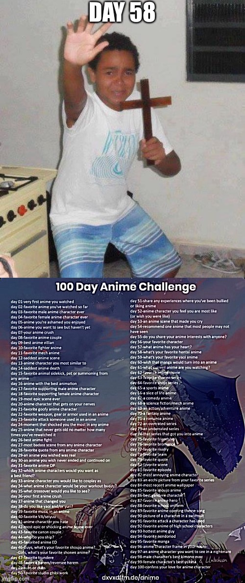 DAY 58 | image tagged in kid with cross,anime | made w/ Imgflip meme maker