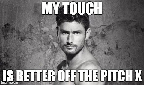 MY TOUCH IS BETTER OFF THE PITCH X | made w/ Imgflip meme maker