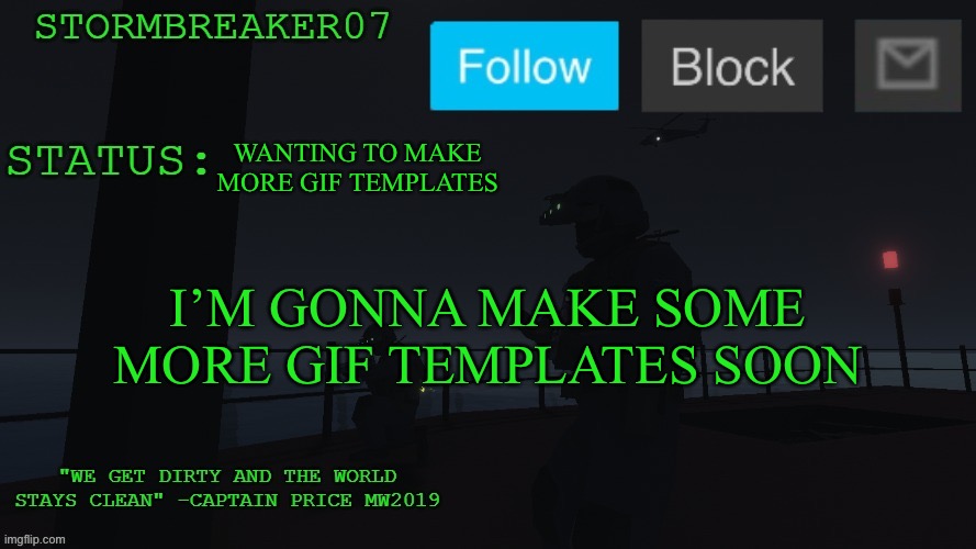 I forgor to say hello chat | WANTING TO MAKE MORE GIF TEMPLATES; I’M GONNA MAKE SOME MORE GIF TEMPLATES SOON | image tagged in stormbreaker07s announcement temp | made w/ Imgflip meme maker
