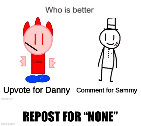 REPOST FOR “NONE” | made w/ Imgflip meme maker