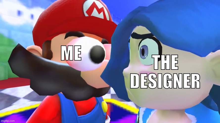 Mario stares at tari | ME THE DESIGNER | image tagged in mario stares at tari | made w/ Imgflip meme maker