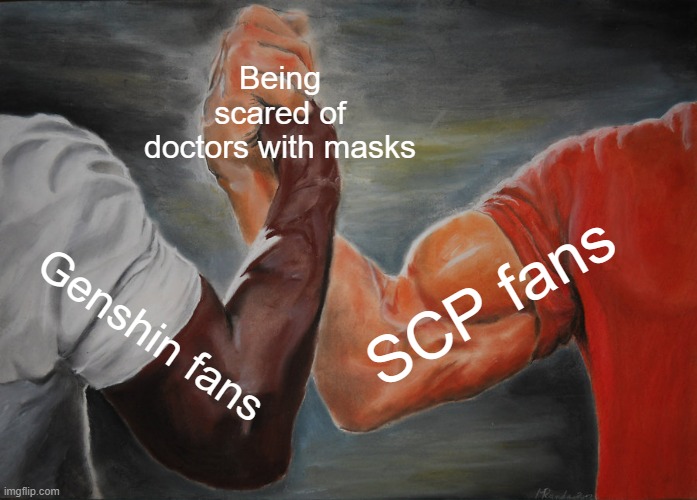 Epic Handshake | Being scared of doctors with masks; SCP fans; Genshin fans | image tagged in memes,epic handshake,genshin impact,genshin meme,scp,scp 049 | made w/ Imgflip meme maker