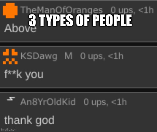 3 TYPES OF PEOPLE | made w/ Imgflip meme maker