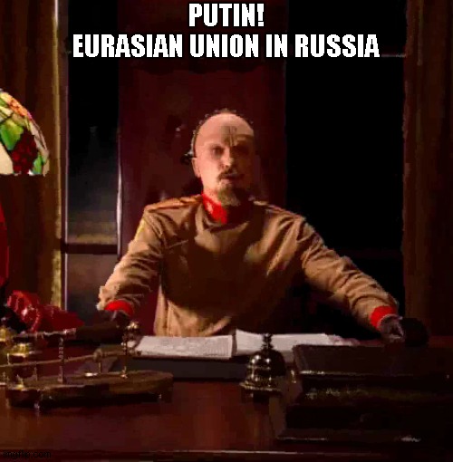 Apocalypse! | PUTIN!
EURASIAN UNION IN RUSSIA | image tagged in meme template,new meme | made w/ Imgflip meme maker