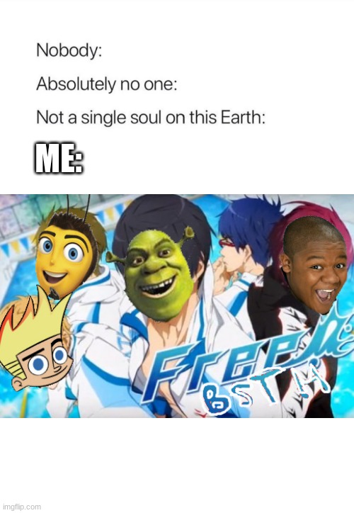 Cant wait for the new anime coming out in 2023! | ME: | image tagged in nobody absolutely no one,cory in the house,lol so funny,funny,shrek,lol guy | made w/ Imgflip meme maker