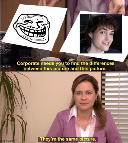 They're The Same Picture | image tagged in memes,they're the same picture | made w/ Imgflip meme maker