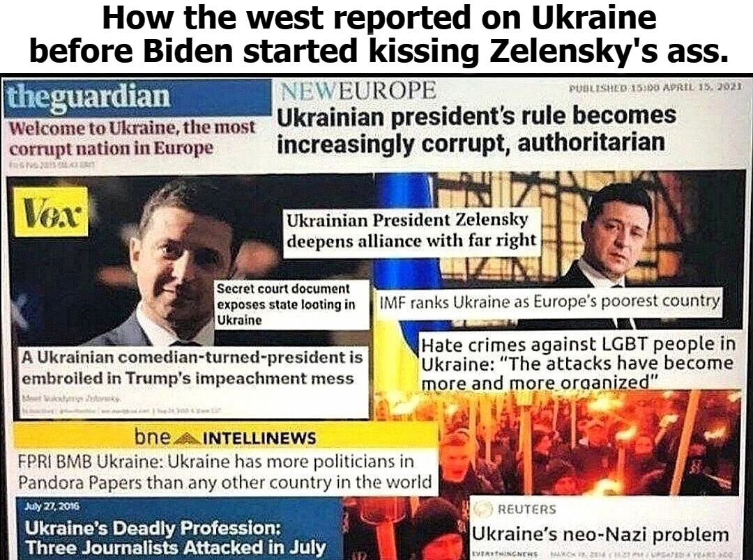 How the west reported on Ukraine before Biden started kissing Zelensky's ass. | image tagged in joe biden,ass kisser,zelensky,ukraine,neo-nazis,media bias | made w/ Imgflip meme maker