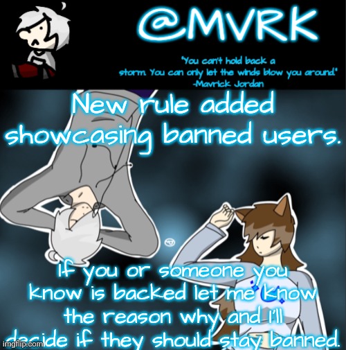 Mod edit: DONT LET KAWAII BACK  | New rule added showcasing banned users. If you or someone you know is backed let me know the reason why and I'll decide if they should stay banned. | image tagged in mvrk announcement template | made w/ Imgflip meme maker