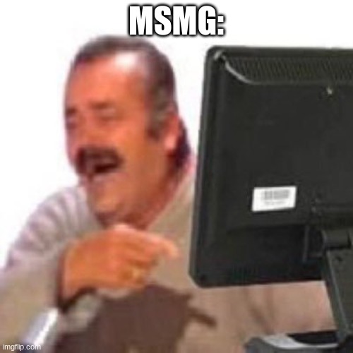 KEKW Monitor | MSMG: | image tagged in kekw monitor | made w/ Imgflip meme maker