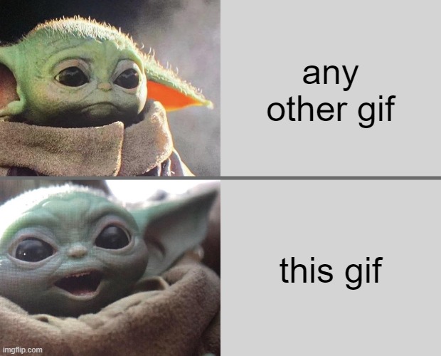 Baby Yoda v4 (Sad → Happy) | any other gif this gif | image tagged in baby yoda v4 sad happy | made w/ Imgflip meme maker