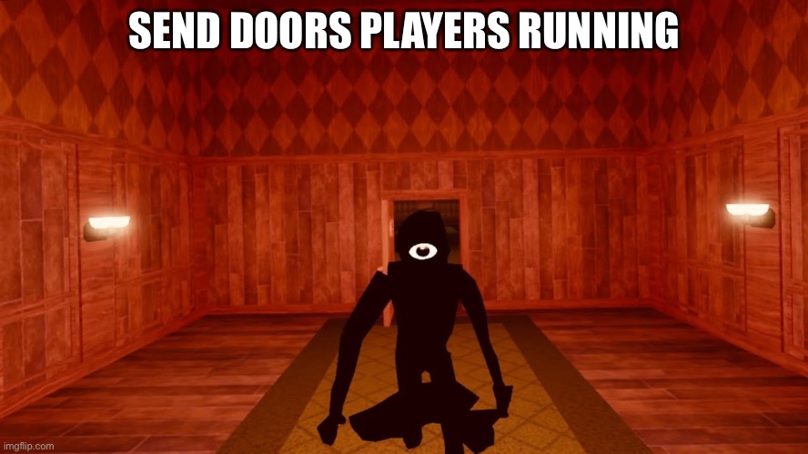 SEND DOORS PLAYERS RUNNING | made w/ Imgflip meme maker