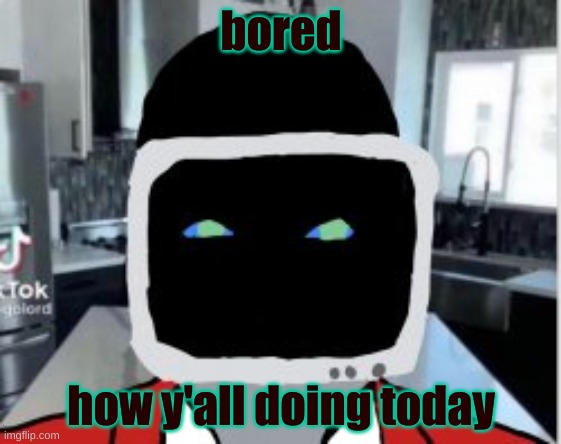 Bootleg KSD's Announcement template | bored; how y'all doing today | made w/ Imgflip meme maker