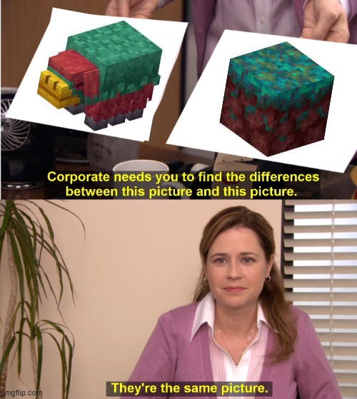am I the only one? | image tagged in memes,they're the same picture,minecraft,mojang | made w/ Imgflip meme maker