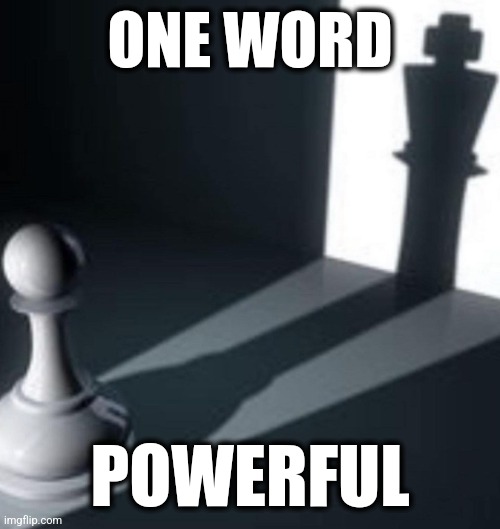 Powerful | ONE WORD; POWERFUL | image tagged in inspirational,powerful,chess,memes,girl power,queen | made w/ Imgflip meme maker