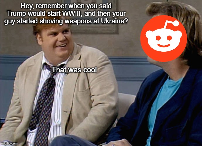 Taking geopolitical advice from neckbeards is rarely a good idea | Hey, remember when you said Trump would start WWIII, and then your guy started shoving weapons at Ukraine? That was cool | image tagged in remember that time | made w/ Imgflip meme maker