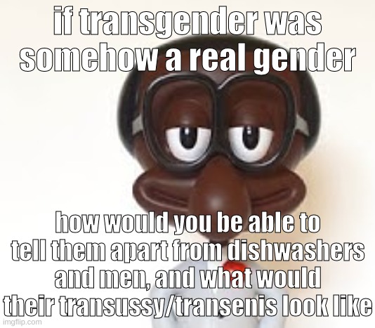 THREE BATHROOMS | if transgender was somehow a real gender; how would you be able to tell them apart from dishwashers and men, and what would their transussy/transenis look like | image tagged in memes,funny,brian,transgender,question,both /j and /srs | made w/ Imgflip meme maker