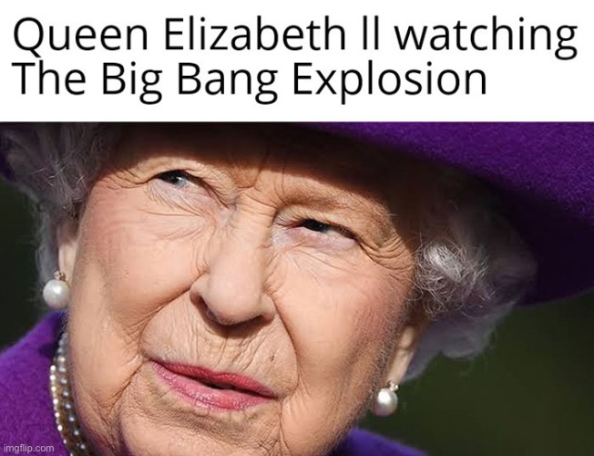 Not mine | image tagged in the queen elizabeth ii | made w/ Imgflip meme maker