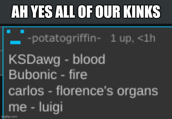 AH YES ALL OF OUR KINKS | made w/ Imgflip meme maker