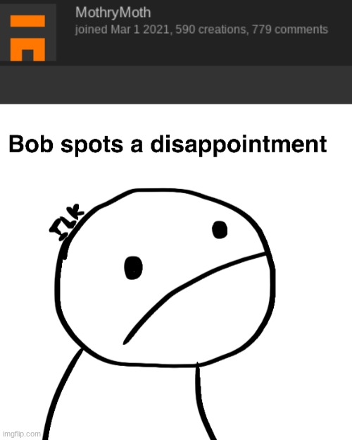 image tagged in bob spots a disappointment | made w/ Imgflip meme maker