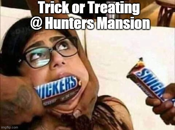 Trick or Treating  @ Hunters Mansion | made w/ Imgflip meme maker
