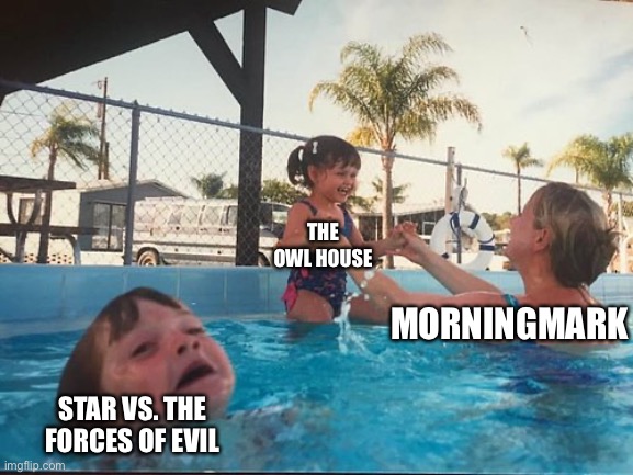 Wish MorningMark can make more SVTFOE Comics… | THE OWL HOUSE; MORNINGMARK; STAR VS. THE FORCES OF EVIL | image tagged in drowning kid in the pool,memes,morningmark,svtfoe,star vs the forces of evil,the owl house | made w/ Imgflip meme maker