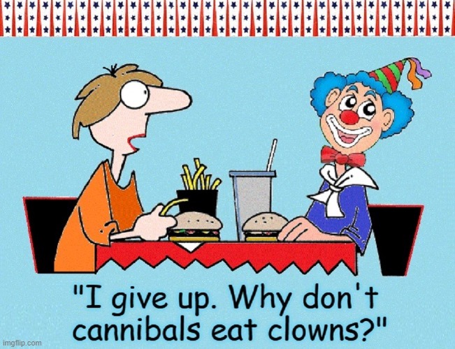 How Clowns Make it to First Base | image tagged in vince vance,clowns,cannibals,memes,hamburgers,french fries | made w/ Imgflip meme maker