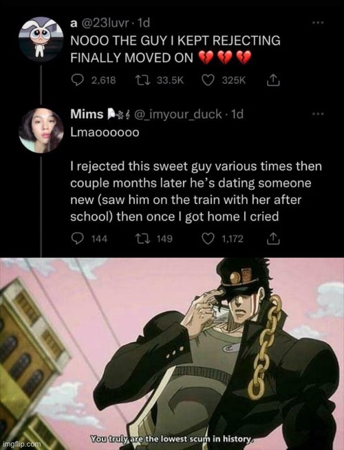 Don't get sad when someone you didn't like in the first place moves on. Jeez | image tagged in you truly are the lowest sscum in history,memes,unfunny | made w/ Imgflip meme maker