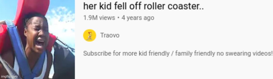 totally family friendly | image tagged in memes,is this real or not if its real then not funny,roller coaster,youtube,video,clickbait | made w/ Imgflip meme maker
