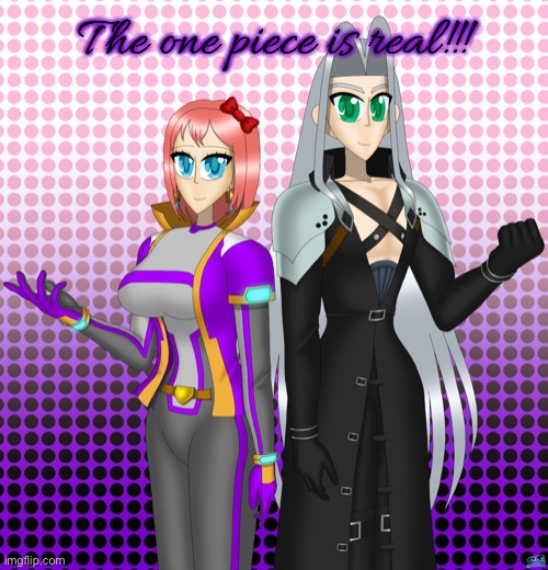 Sayori and Sephiroth | The one piece is real!!! | image tagged in sayori and sephiroth | made w/ Imgflip meme maker
