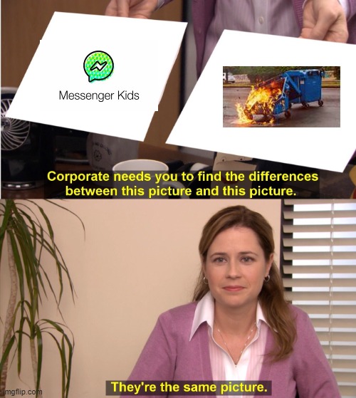 Messanger kids sucks | image tagged in memes,they're the same picture | made w/ Imgflip meme maker