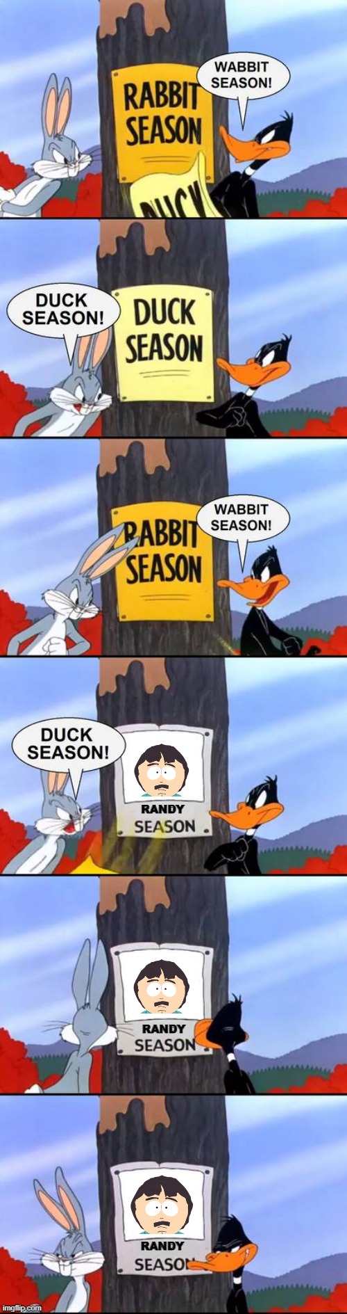 randy season | RANDY; RANDY; RANDY | image tagged in wabbit season duck season elmer season,south park | made w/ Imgflip meme maker
