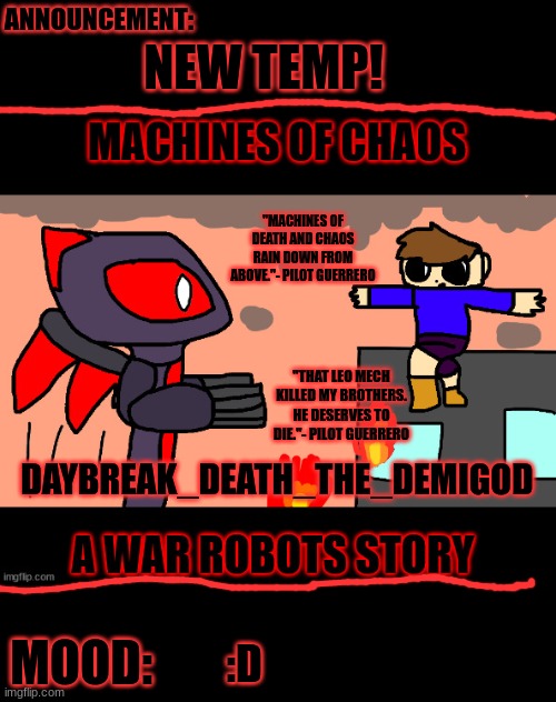NEW TEMP! :D | image tagged in machines of chaos daybreak_death_the_demigod | made w/ Imgflip meme maker