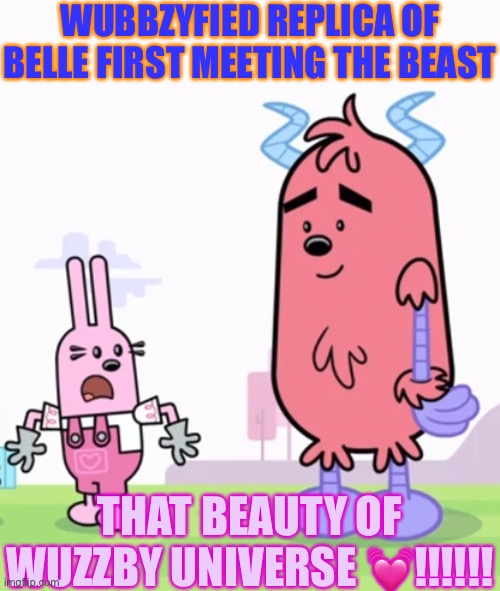 widget and the beast | WUBBZYFIED REPLICA OF BELLE FIRST MEETING THE BEAST; THAT BEAUTY OF WUZZBY UNIVERSE 💓!!!!!! | image tagged in widget and the beast | made w/ Imgflip meme maker