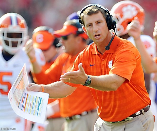 Clemson Tigers Coach | image tagged in clemson tigers coach | made w/ Imgflip meme maker