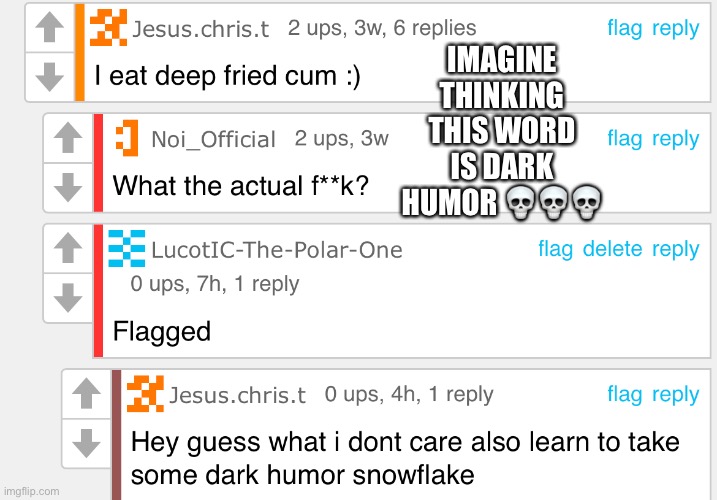Poor kid, doesn’t even know how to meme. | IMAGINE THINKING THIS WORD IS DARK HUMOR 💀💀💀 | made w/ Imgflip meme maker