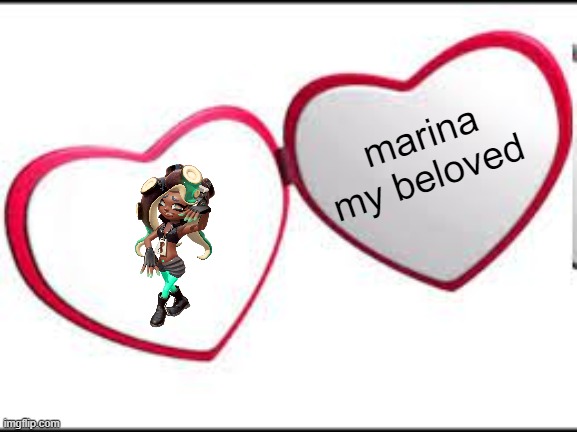 marina my beloved | marina my beloved | image tagged in my beloved | made w/ Imgflip meme maker