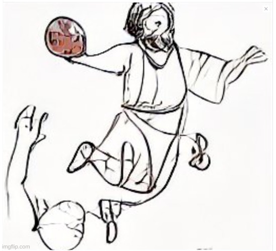 Jesus is ballin' | image tagged in jesus christ | made w/ Imgflip meme maker