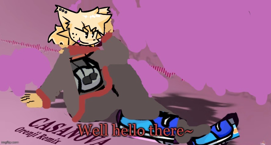 sexual lesser dog | Well hello there~ | image tagged in sexual lesser dog | made w/ Imgflip meme maker