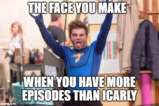 that's 98 to 97 | THE FACE YOU MAKE; WHEN YOU HAVE MORE EPISODES THAN ICARLY | image tagged in memes,nickelodeon,thundermans,icarly | made w/ Imgflip meme maker